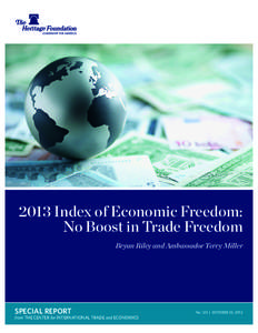 2013 Index of Economic Freedom: No Boost in Trade Freedom Bryan Riley and Ambassador Terry Miller SPECIAL REPORT