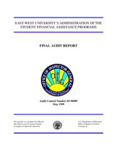 EAST-WEST UNIVERSITY’S ADMINISTRATION OF THE STUDENT FINANCIAL ASSISTANCE PROGRAMS FINAL AUDIT REPORT  Audit Control Number[removed]