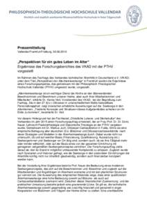 Pressemitteilung Vallendar/Frankfurt/Freiburg,  „Perspektiven für ein gutes Leben im Alter“ Ergebnisse des Forschungsberichtes des VKAD mit der PTHV vorgestellt