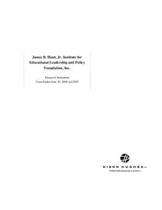 James B. Hunt, Jr. Institute for Educational Leadership and Policy Foundation, Inc. Financial Statements Years Ended June 30, 2008 and 2007