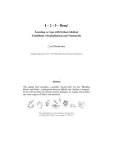 1 – 2 – 3 – Done! Learning to Cope with Serious Medical Conditions, Hospitalization, and Treatments Carol Strohecker Originally appeared as Note 97-02, Mitsubishi Electric Research Laboratories