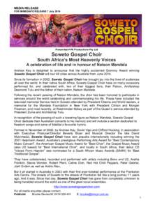 MEDIA RELEASE FOR IMMEDIATE RELEASE 7 July 2014 Presented HVK Productions Pty Ltd  Soweto Gospel Choir