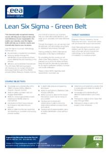 Lean Six Sigma - Green Belt This internationally recognised training course will help you to improve time and cost efficiency of your organisation. No matter your industry, Lean Six Sigma (LSS) will help you to deliver r