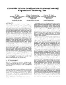 A Shared Execution Strategy for Multiple Pattern Mining ∗ Requests over Streaming Data Di Yang  Elke A. Rundensteiner