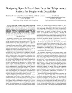 Designing Speech-Based Interfaces for Telepresence Robots for People with Disabilities Katherine M. Tsui, Kelsey Flynn, Amelia McHugh, and Holly A. Yanco David Kontak