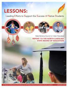 LESSONS: Leading Efforts to Support the Success of Native Students State Advisory Council on Indian Education  REpORt tO thE NORth CaROLiNa