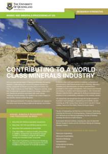 RESEARCH STRENGTHS mining and minerals processing AT UQ Contributing to a worldclass minerals industry UQ is an international leader in Mining and Minerals Processing research, collaborating with some of the largest mine