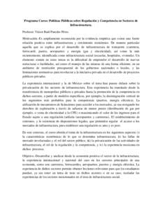 Programa Curso: Políticas Públicas sobre Regulación y Competencia en Sectores de Infraestructura. Profesor: Víctor Raúl Paredes Pérez. Motivación.-Es ampliamente reconocida por la evidencia empírica que existe un