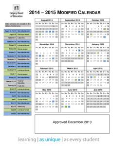 2014 – 2015 MODIFIED CALENDAR August 2014 CBE schools are closed on the dates shaded grey August 13, 14, 15 August 18
