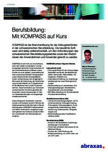 KOMPASS  Berufsbildung: Mit KOMPASS auf Kurs KOMPASS ist die Branchenlösung für die Vollzugsbehörden in der schweizerischen Berufsbildung. Die bewährte Software wird stetig weiterentwickelt, um den Anforderungen des
