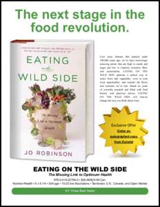 The next stage in the food revolution. Ever since farmers first planted seeds 100,000 years ago, we’ve been unwittingly selecting plants that are high in starch and sugar and low in vitamins, minerals, fiber,