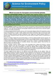 20 July[removed]Mixed success for European environmental policies European environmental policies have enabled some progress towards a sustainable green economy, according to a recent report from the European Environment A