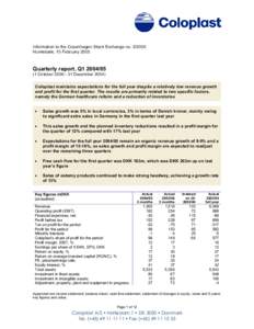 Information to the Copenhagen Stock Exchange noHumlebæk, 10 February 2005 Quarterly report, Q1October 2004– 31 DecemberColoplast maintains expectations for the full year despite a relativel