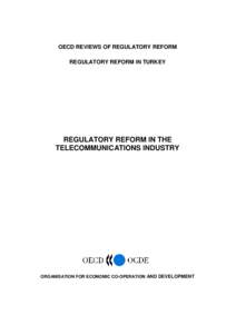 OECD REVIEWS OF REGULATORY REFORM REGULATORY REFORM IN TURKEY