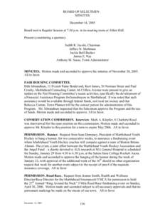 BOARD OF SELECTMEN MINUTES December 14, 2005 Board met in Regular Session at 7:30 p.m. in its meeting room at Abbot Hall. Present (constituting a quorum): Judith R. Jacobi, Chairman