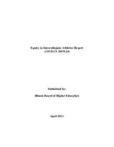 Equity in Intercollegiate Athletics Report (110 ILCS[removed]Submitted by: Illinois Board of Higher Education