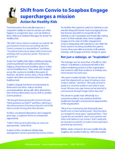 Shift from Convio to Soapbox Engage supercharges a mission Action for Healthy Kids Transformations that radically improve a nonprofit’s ability to meet its mission can often happen in unexpected ways. Just ask Anthony