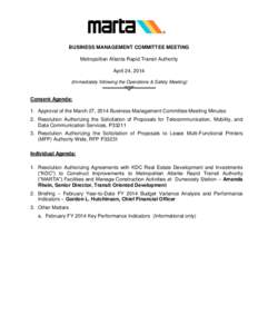 BUSINESS MANAGEMENT COMMITTEE MEETING Metropolitan Atlanta Rapid Transit Authority April 24, 2014 (Immediately following the Operations & Safety Meeting)  Consent Agenda: