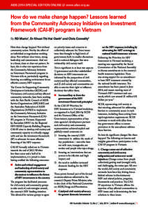 AIDS 2014 SPECIAL EDITION ONLINE @ www.afao.org.au  How do we make change happen? Lessons learned from the Community Advocacy Initiative on Investment Framework (CAI-IF) program in Vietnam By RD Marte1, Dr Khuat Thi Hai 