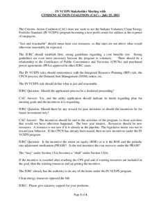 IN VCEPS Stakeholder Meeting with CITIZENS ACTION COALITION (CAC) – July 25, 2011 The Citizens Action Coalition (CAC) does not want to see the Indiana Voluntary Clean Energy Portfolio Standard (IN VCEPS) program becomi