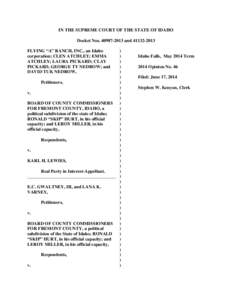 IN THE SUPREME COURT OF THE STATE OF IDAHO Docket Nos[removed]and[removed]FLYING “A” RANCH, INC., an Idaho corporation; CLEN ATCHLEY; EMMA ATCHLEY; LAURA PICKARD; CLAY PICKARD, GEORGE TY NEDROW; and