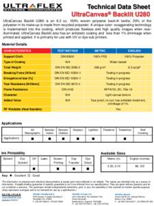 Technical Data Sheet UltraCanvas® Backlit U280 UltraCanvas Backlit U280 is an 8.3 oz. 100% woven polyester back-lit textile; 20% of the polyester in its make-up is made from recycled polyester. A unique color- exaggerat