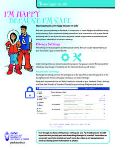 Teens (ages[removed]I’M HAPPY BECAUSE I’M SAFE http://pauktuutit.ca/im-happy-because-im-safe/ As a teen, you are probably on Facebook. It is important to know that you should have strong