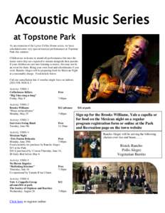 Acoustic Music Series at Topstone Park As an extension of the Lyrics Coffee House series, we have scheduled some very special musical performances at Topstone Park this summer. Children are welcome to attend all performa