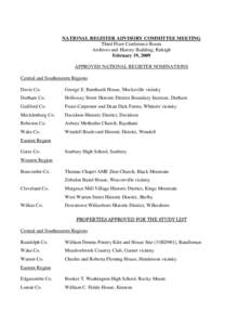 NATIONAL REGISTER ADVISORY COMMITTEE MEETING Third Floor Conference Room Archives and History Building, Raleigh February 19, 2009 APPROVED NATIONAL REGISTER NOMINATIONS Central and Southeastern Regions