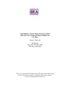 Using Efficiency Tests to Reduce Revisions in Panel Data: The Case of Wage and Salary Estimates for U.S. States Jeremy J. Nalewaik WP2004-09 First draft: November 2004