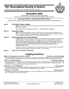 The Theosophical Society in Detroit Chartered in 1916 as a Branch of the Theosophical Society in America November 2009 We are happy to continue our Friday night meetings. Movies or lectures will be presented, followed by