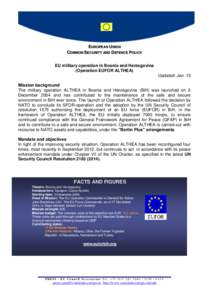 EUROPEAN UNION COMMON SECURITY AND DEFENCE POLICY EU military operation in Bosnia and Herzegovina (Operation EUFOR ALTHEA) Updated: Jan. 15 Mission background