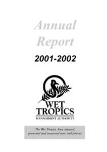 Annual Report[removed]The Wet Tropics Area enjoyed, protected and treasured now and forever.