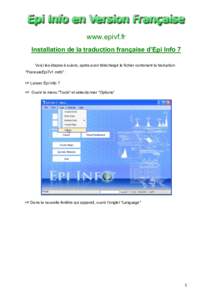 www.epivf.fr Installation de la traduction française d’Epi Info 7 Voici les étapes à suivre, après avoir téléchargé le fichier contenant la traduction 