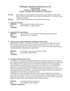 PEI Family Violence Prevention Services, Inc. Board Meeting January 12, [removed]:30 pm - 8:30 pm) Location: Community Room, Superstore, Charlottetown Present: