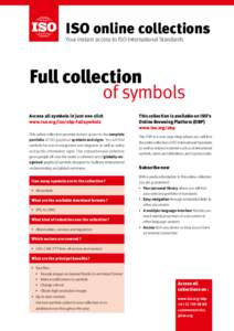 ISO online collections Your instant access to ISO International Standards Full collection of symbols Access all symbols in just one click