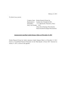 February 14, 2013 To whom it may concern: Company Name: Mizuho Financial Group, Inc. Representative: Yasuhiro Sato, President & CEO Head Office: 2-5-1 Marunouchi, Chiyoda-ku, Tokyo