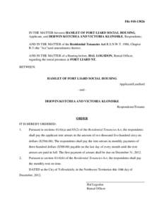 File #[removed]IN THE MATTER between HAMLET OF FORT LIARD SOCIAL HOUSING, Applicant, and DERWIN KOTCHEA AND VICTORIA KLONDIKE, Respondents; AND IN THE MATTER of the Residential Tenancies Act R.S.N.W.T. 1988, Chapter R-5