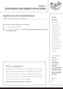 form 1  GUARDIANSHIP AND ADMINISTRATION BOARD Application for Administration Name of person about whom you are applying: