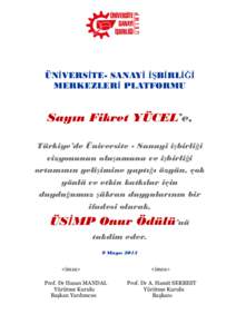 ÜNİVERSİTE- SANAYİ İŞBİRLİĞİ MERKEZLERİ PLATFORMU Sayın Fikret YÜCEL’e, Türkiye’de Üniversite - Sanayi işbirliği vizyonunun oluşumuna ve işbirliği