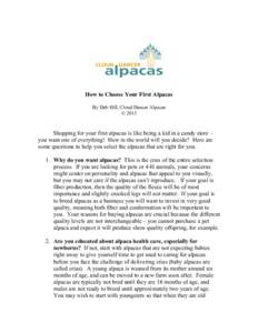 How to Choose Your First Alpacas By Deb Hill, Cloud Dancer Alpacas © 2013 Shopping for your first alpacas is like being a kid in a candy store – you want one of everything! How in the world will you decide? Here are