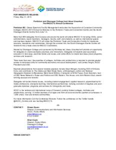 FOR IMMEDIATE RELEASE: Friday, May 31, 2013 Penticton and Okanagan College host Ideas Uncorked The #ACCC13 Annual Conference Penticton BC: Global Spectrum Facility Management welcomes the Association of Canadian Communit