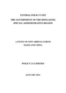 CENTRAL POLICY UNIT THE GOVERNMENT OF THE HONG KONG SPECIAL ADMINISTRATIVE REGION A STUDY ON NEW ARRIVALS FROM MAINLAND CHINA