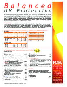 Balanced UV Protection  The UV Balance requirement came into effect in order to ensure protection of the skin from both UVB and UVA