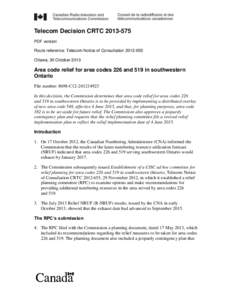 Telecom Decision CRTC[removed]PDF version Route reference: Telecom Notice of Consultation[removed]Ottawa, 30 October[removed]Area code relief for area codes 226 and 519 in southwestern