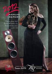 annual report ‘I love my stereo, but I love the exhilaration of a live concert even more .’ Wendy Page