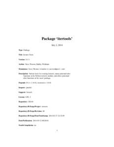 Package ‘itertools’ July 2, 2014 Type Package Title Iterator Tools Version[removed]Author Steve Weston, Hadley Wickham