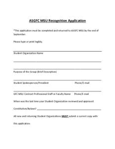 ASGFC MSU Recognition Application *This application must be completed and returned to ASGFC MSU by the end of September. Please type or print legibly.  Student Organization Name