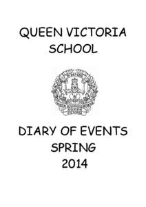 QUEEN VICTORIA SCHOOL DIARY OF EVENTS SPRING 2014