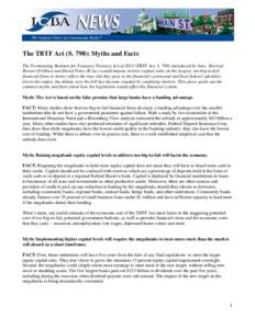 The TBTF Act (S. 798): Myths and Facts The Terminating Bailouts for Taxpayer Fairness Act of[removed]TBTF Act, S[removed]introduced by Sens. Sherrod Brown (D-Ohio) and David Vitter (R-La.) would impose stricter capital rules